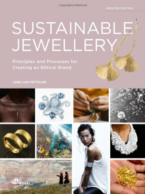 Sustainable Jewellery - Principles and Processes for Creating an Ethical Brand